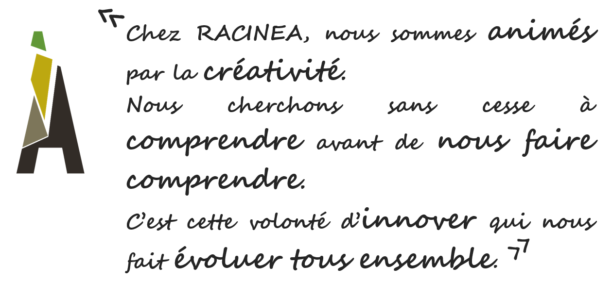 Les valeurs partagées par toute l'équipe RACINEA